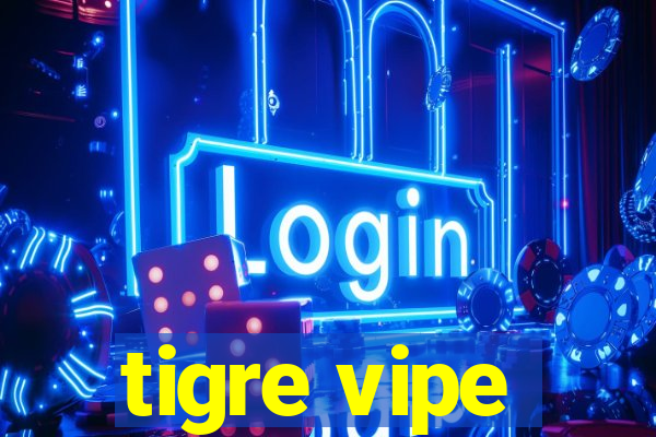 tigre vipe